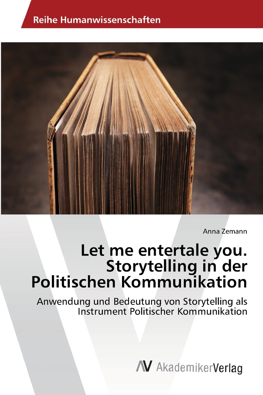 预售按需印刷Let me entertale you. Storytelling in der Politischen Kommunikation德语ger