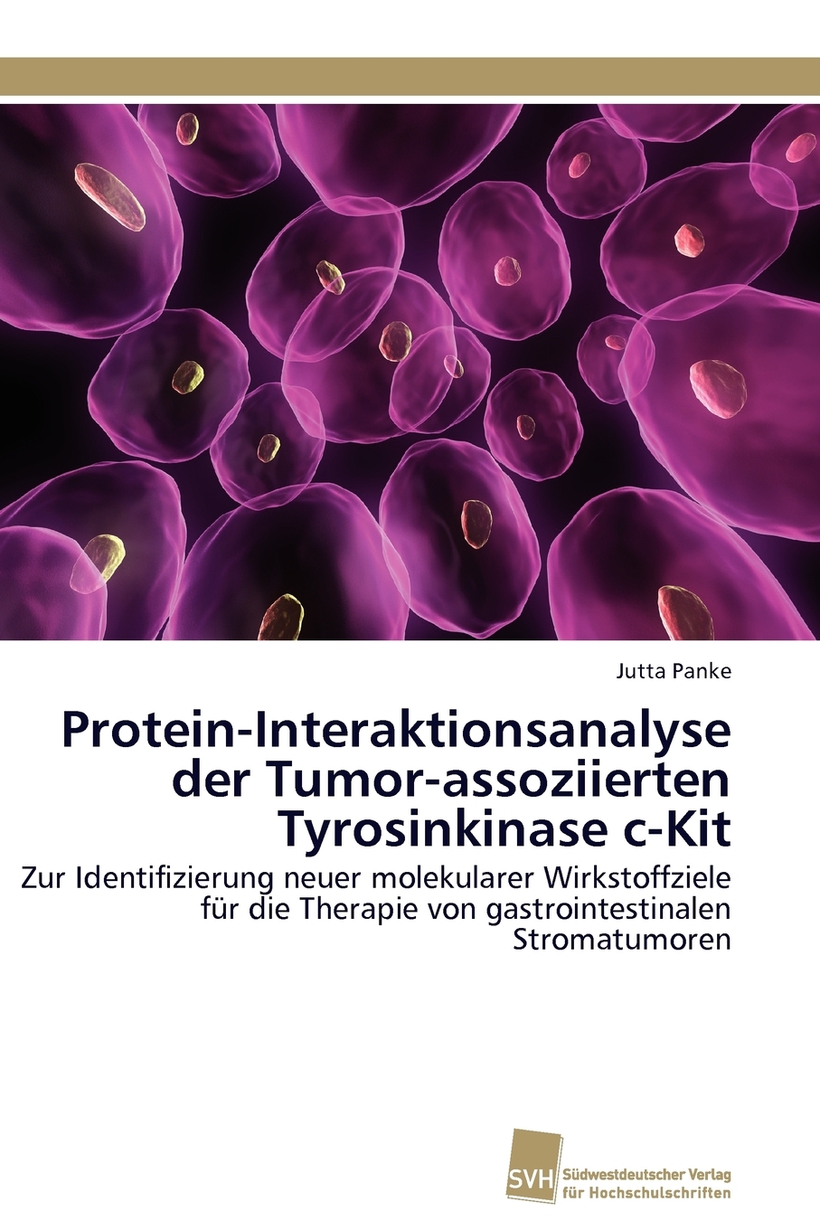 预售按需印刷Protein-Interaktionsanalyse der Tumor-assoziierten Tyrosinkinase c-Kit德语ger