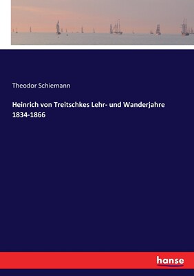 预售 按需印刷 Heinrich von Treitschkes Lehr- und Wanderjahre 1834-1866德语ger