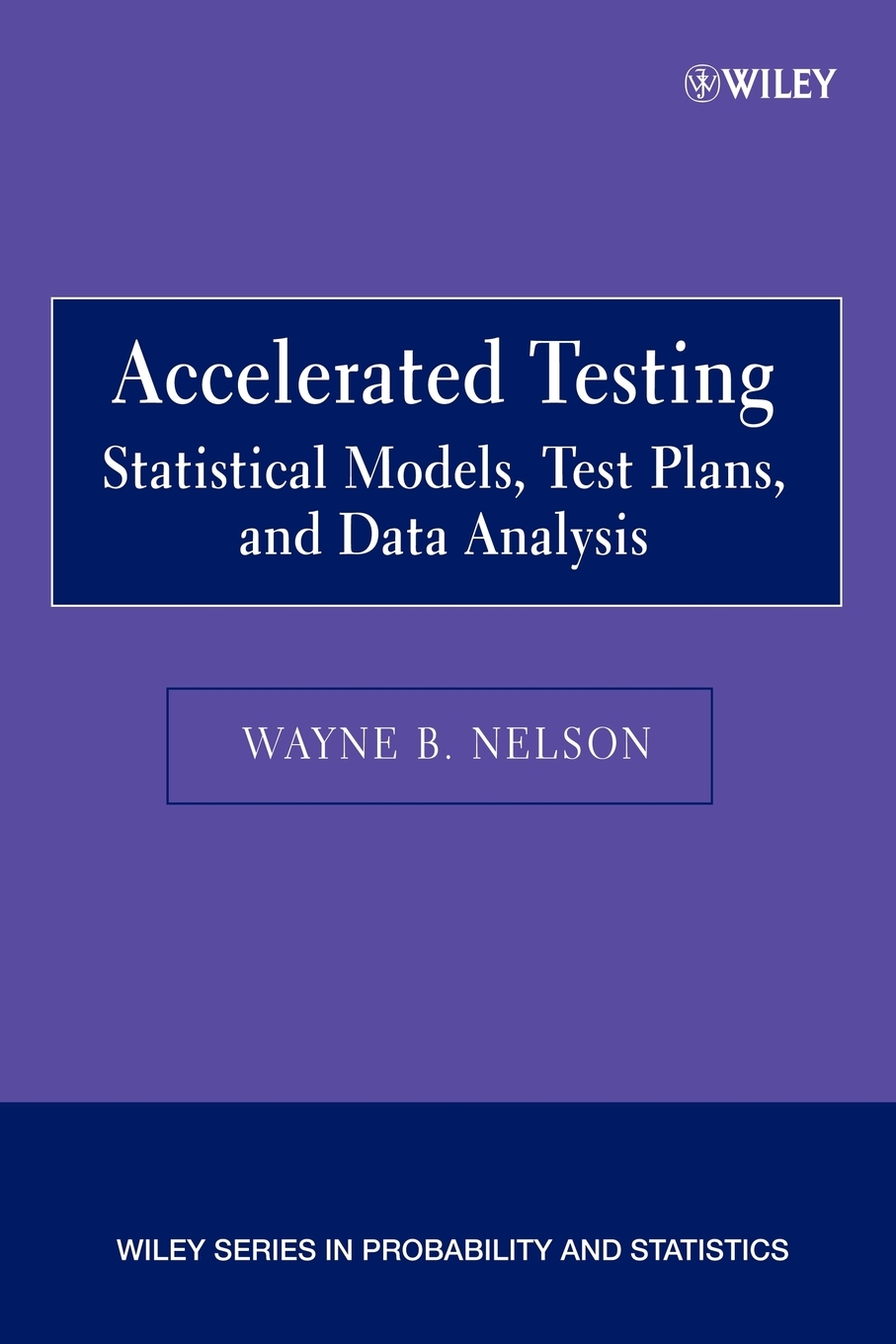 预售按需印刷Accelerated Testing: Statistical Models Test Plans And Data Analyses