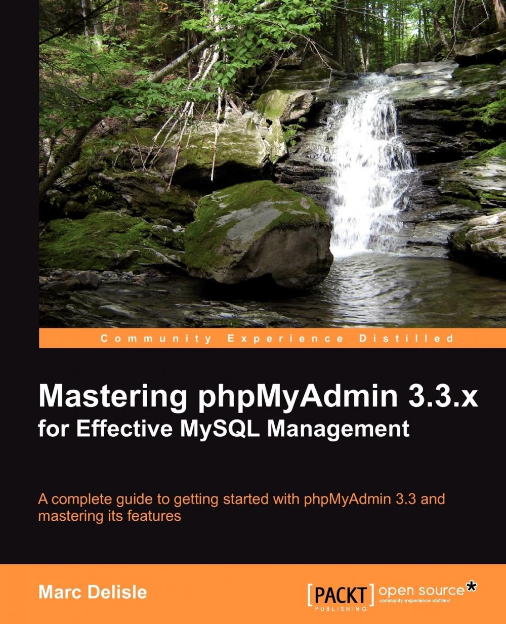 【预售 按需印刷】Mastering Phpmyadmin 3.3.X for Effective MySQL Management 书籍/杂志/报纸 原版其它 原图主图