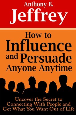 【预售 按需印刷】How to Influence and Persuade Anyone Anytime