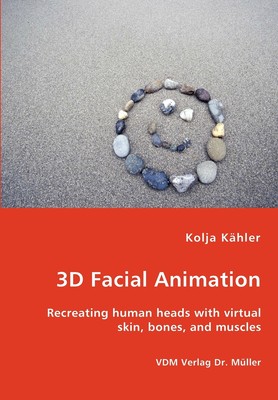 预售 按需印刷 3D Facial Animation- Recreating human heads with virtual skin  bones  and muscles