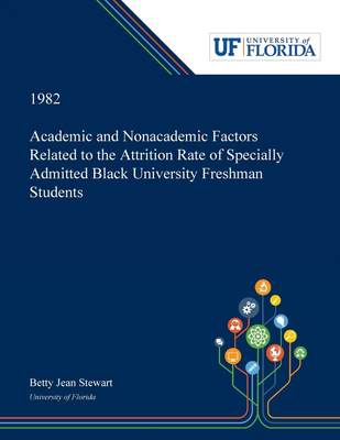 【预售 按需印刷】Academic and Nonacademic Factors Related to the Attrition Rate of Specially Admitted Black Universit