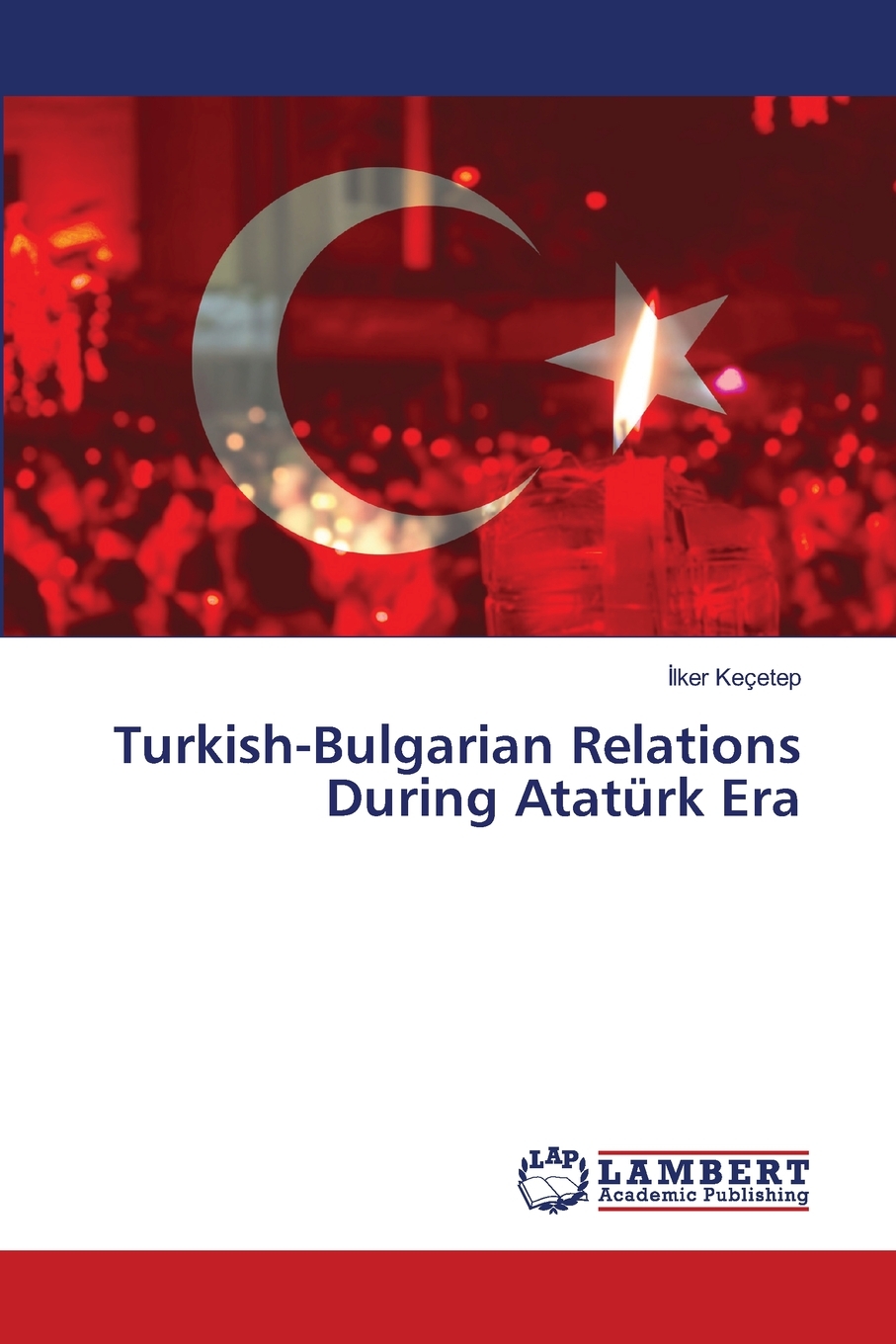 【预售 按需印刷】Turkish-Bulgarian Relations During Atatürk Era 书籍/杂志/报纸 人文社科类原版书 原图主图