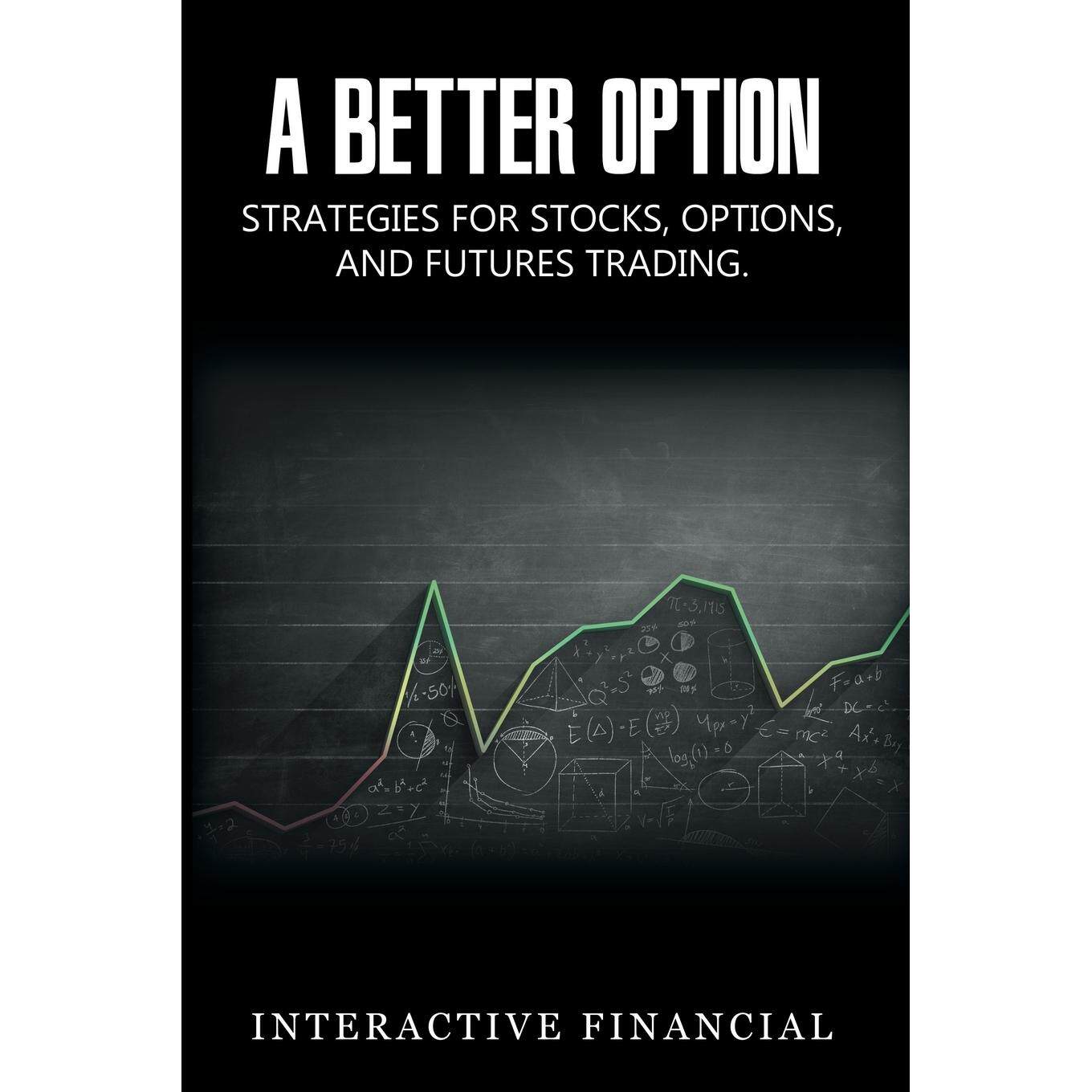 预售 按需印刷A BETTER OPTION: Strategies for Stocks  Options  and Futures Trading