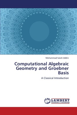 预售 按需印刷 Computational Algebraic Geometry and Groebner Basis