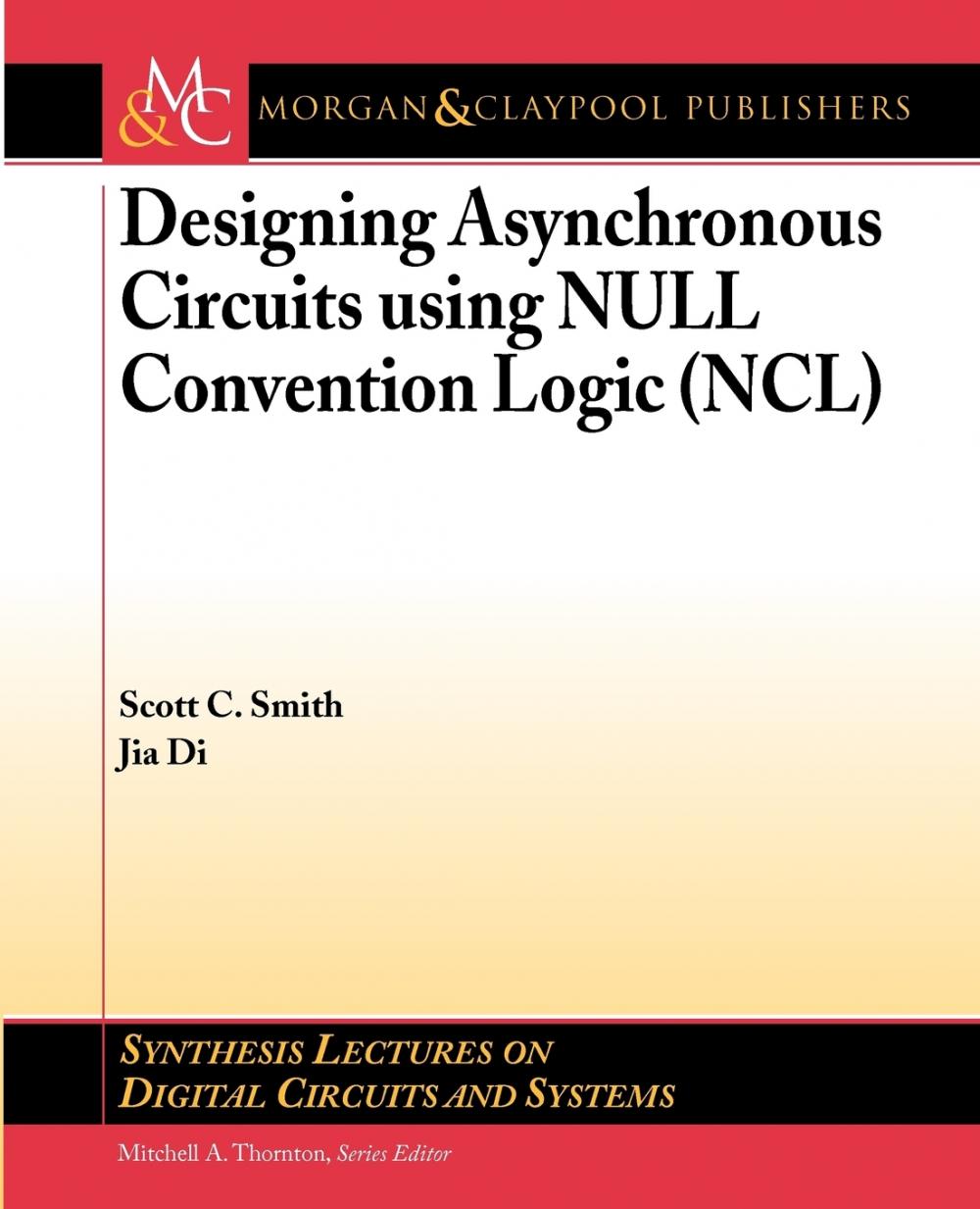 【预售 按需印刷】Designing Asynchronous Circuits Using Null Convention Logic (Ncl) 书籍/杂志/报纸 原版其它 原图主图