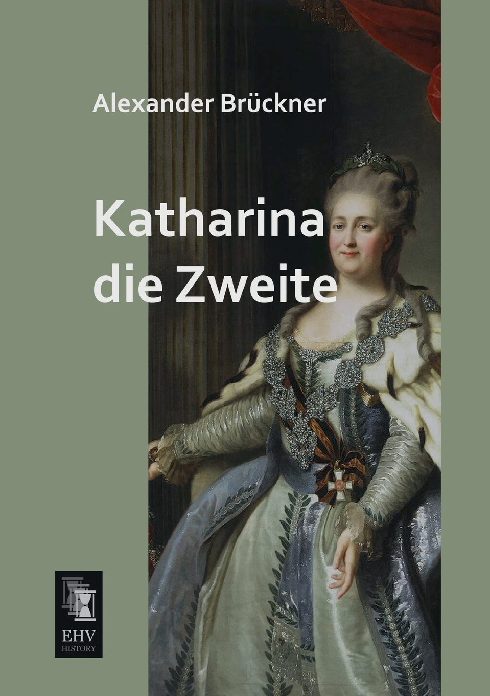 预售 按需印刷 Katharina Die Zweite德语ger 书籍/杂志/报纸 原版其它 原图主图