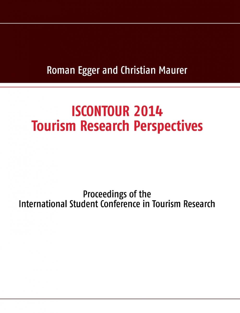 【预售按需印刷】ISCONTOUR 2014- Tourism Research Perspectives