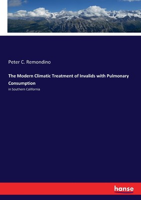 【预售按需印刷】The Modern Climatic Treatment of Invalids with Pulmonary Consumption