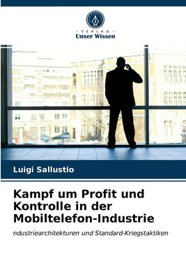 预售 按需印刷Kampf um Profit und Kontrolle in der Mobiltelefon-Industrie德语ger