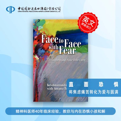 预售 Face to Face with Fear Transforming Fear Into Love 直面恐惧转化恐惧为爱 Krishnananda Trobe 英文原版