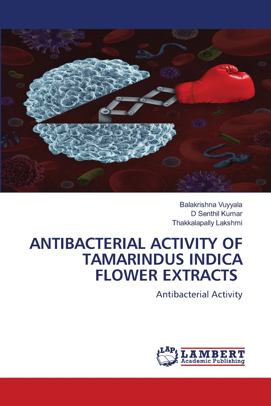 预售按需印刷 ANTIBACTERIAL ACTIVITY OF TAMARINDUS INDICA FLOWER EXTRACTS