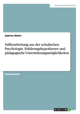 预售 按需印刷Fallbearbeitung aus der schulischen Psychologie. Erkl?rungshypothesen und p?dagogische Unterstützung德语ge