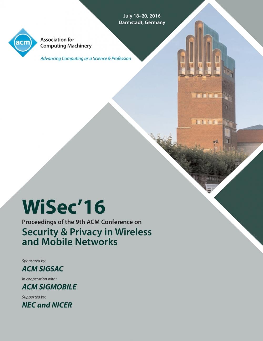 【预售按需印刷】WISEC 16 ACM Conference on Security& Privacy in Wireless and Mobile Networks