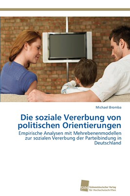 预售 按需印刷 Die soziale Vererbung von politischen Orientierungen德语ger