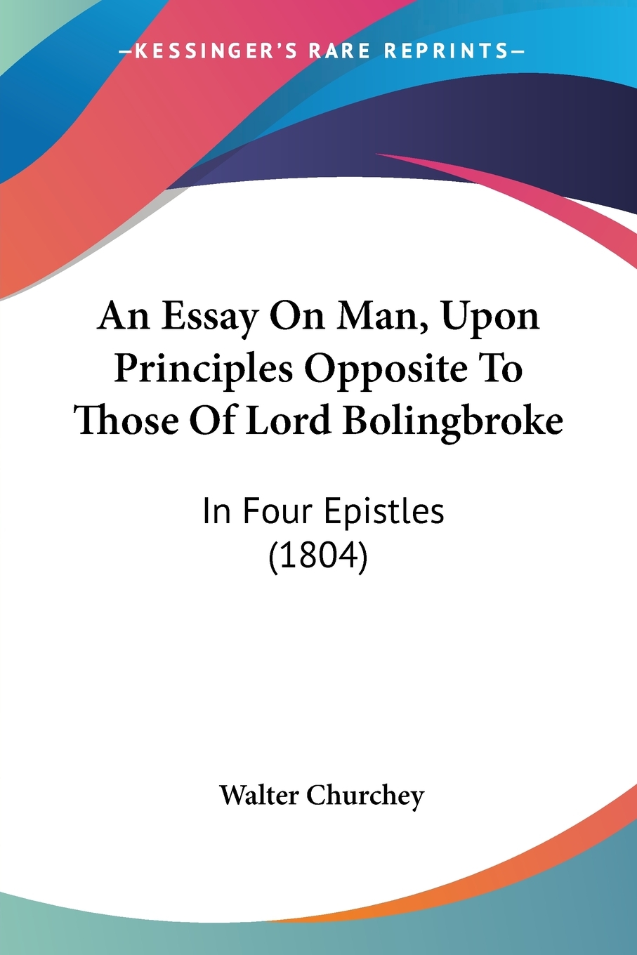 【预售 按需印刷】An Essay On Man  Upon Principles Opposite To Those Of Lord Bolingbroke 书籍/杂志/报纸 原版其它 原图主图