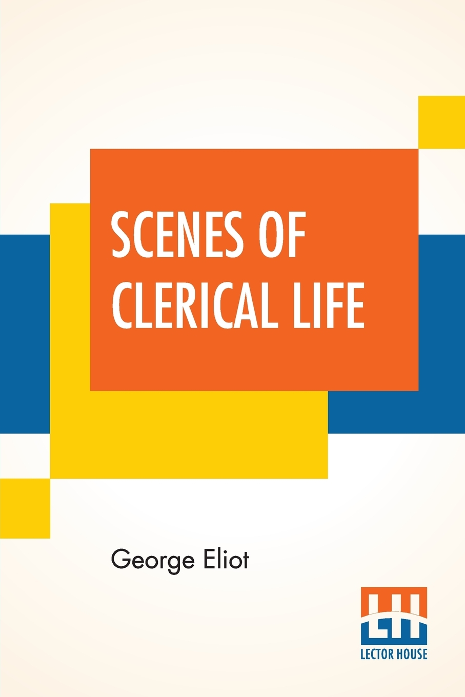 【预售 按需印刷】Scenes Of Clerical Life 书籍/杂志/报纸 文学小说类原版书 原图主图