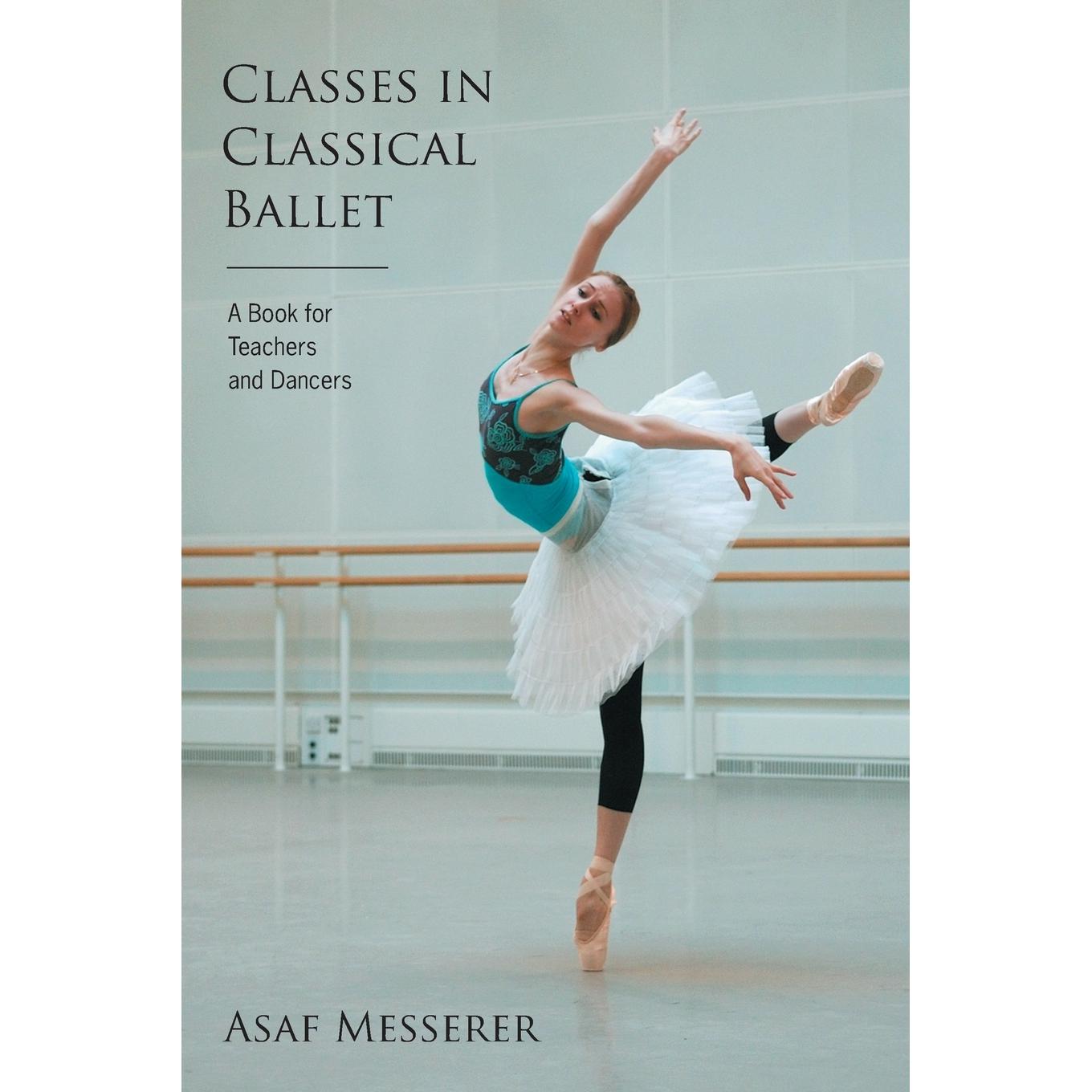 按需印刷 Classes in Classical Ballet 古典芭蕾课程(Limelight)  Asaf Messerer 英文原版