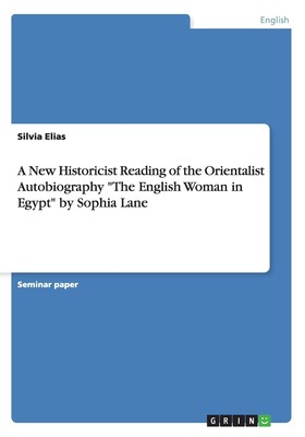 预售 按需印刷 A New Historicist Reading of the Orientalist Autobiography  The English Woman in Egypt  by Sophia La