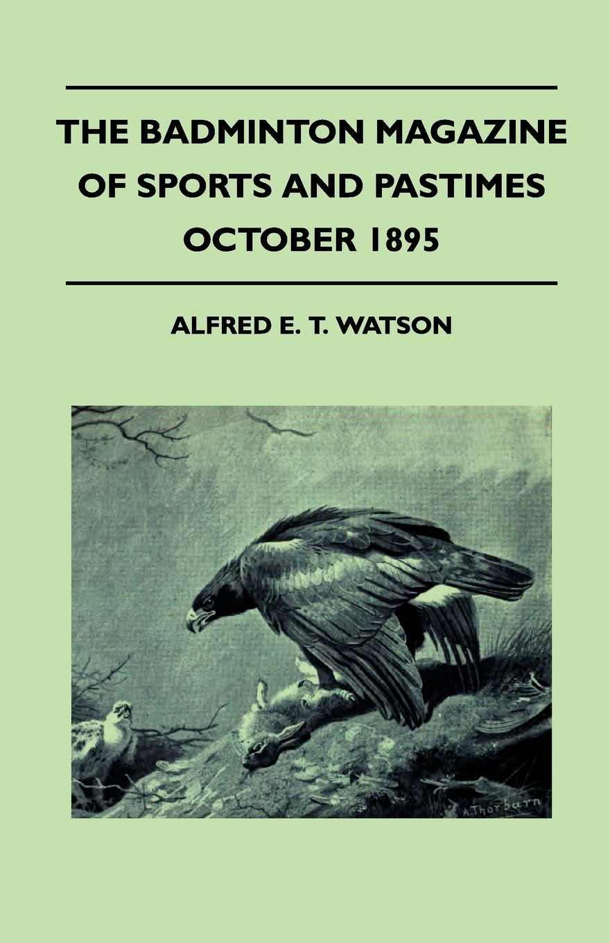 【预售按需印刷】The Badminton Magazine of Sports and Pastimes- October 1895- Containing Chapters on