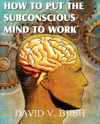 【预售按需印刷】How to Put the Subconscious Mind to Work