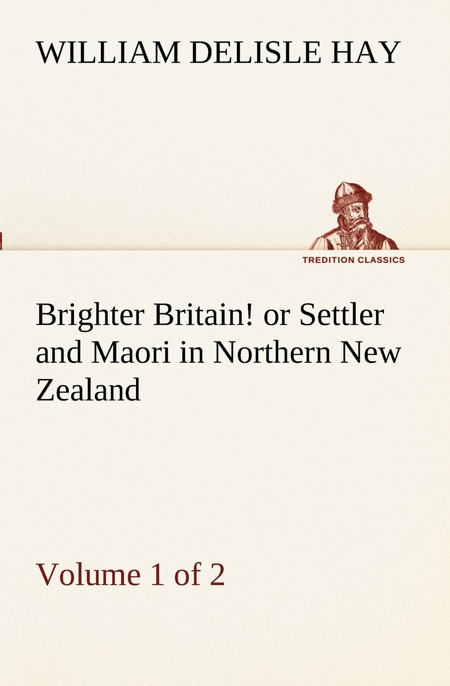 预售按需印刷 Brighter Britain!(Volume 1 of 2) or Settler and Maori in Northern New Zealand