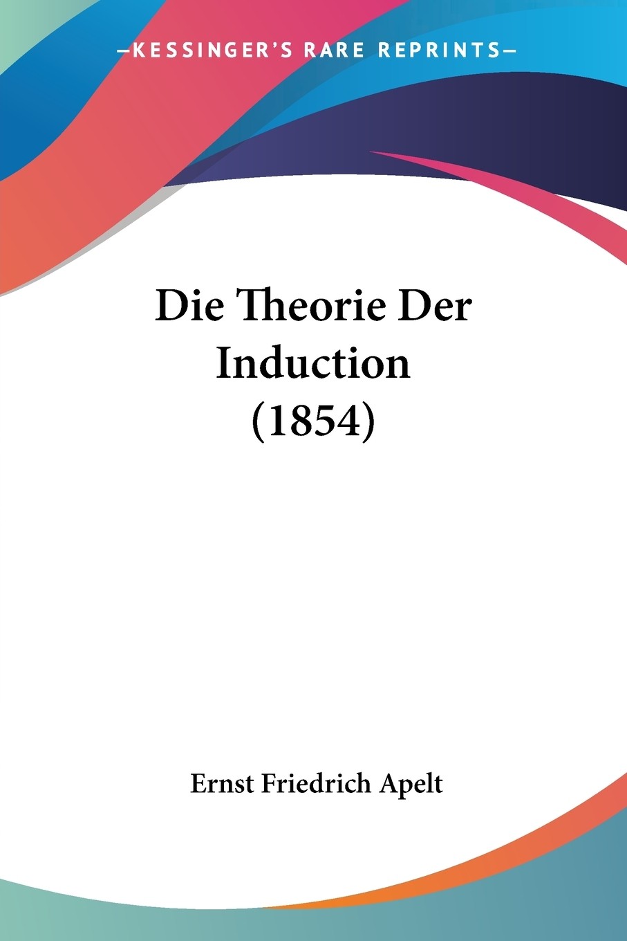 预售 按需印刷 die theorie der induction (1854)德语ger