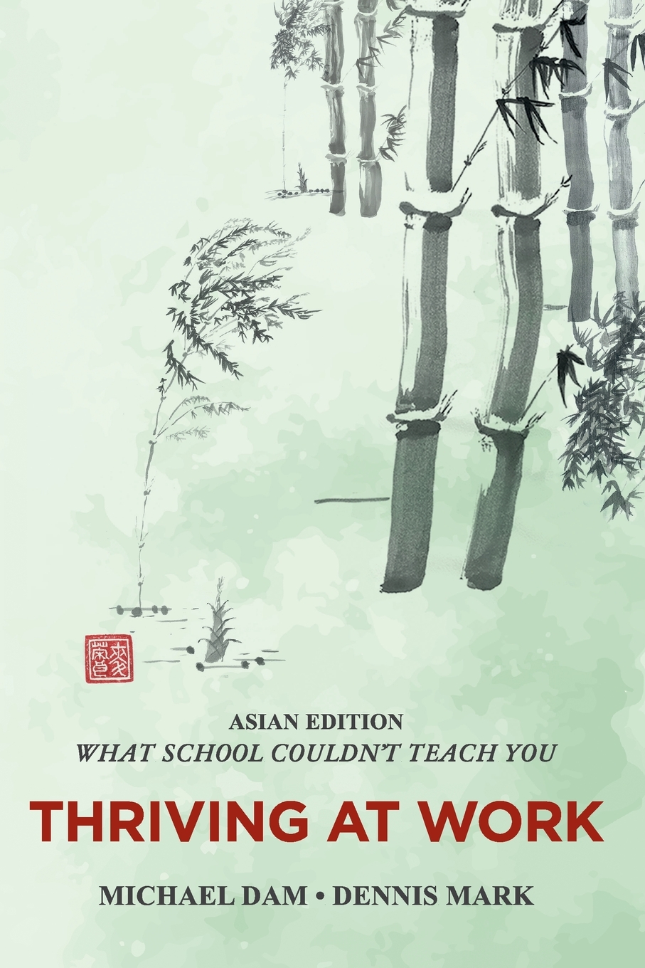 【预售按需印刷】THRIVING AT WORK- Asian Edition- What School Couldn t Teach You