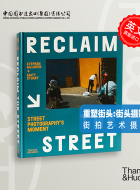 到货 重塑街头 街头摄影瞬间 Reclaim the Street 摄影街头摄影艺术 街拍 T&H出版社 英文原版 中图原版进口