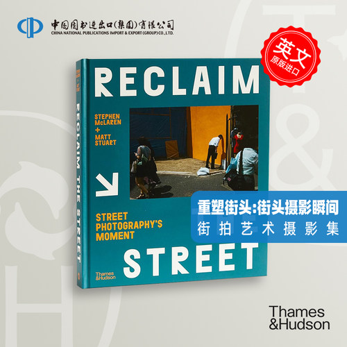 到货 重塑街头 街头摄影瞬间 Reclaim the Street 摄影街头摄影艺术 街拍 T&H出版社 英文原版 中图原版进口