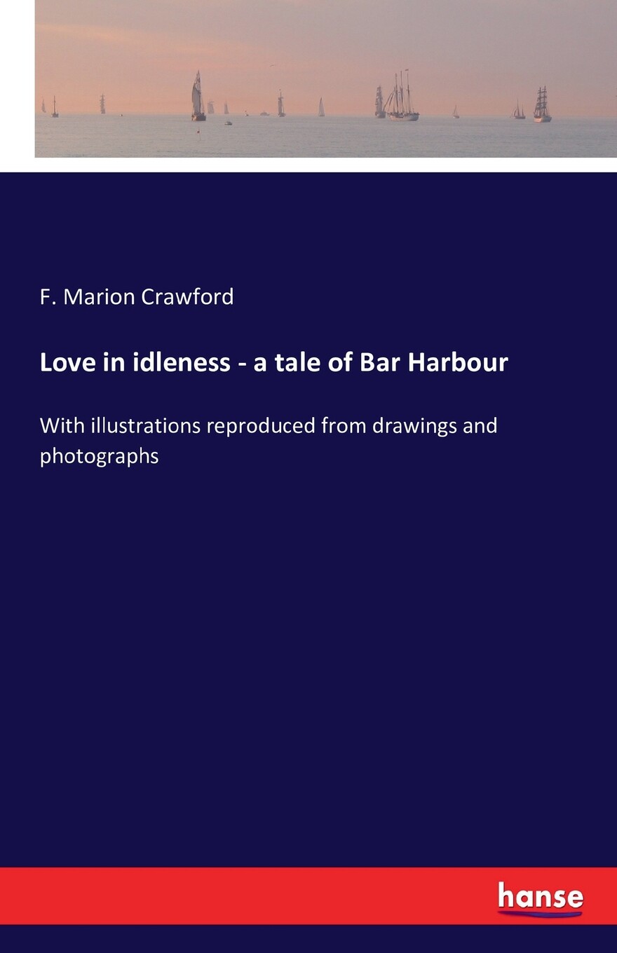 【预售 按需印刷】love in idleness - a tale of bar harbour