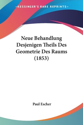 预售 按需印刷 Neue Behandlung Desjenigen Theils Des Geometrie Des Raums (1853)德语ger