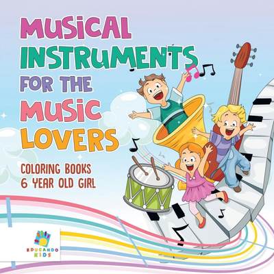 【预售 按需印刷】Musical Instruments for the Music Lovers | Coloring Books 6 Year Old Girl