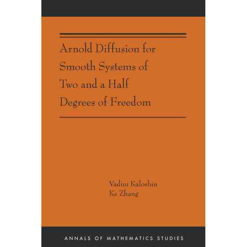 普林斯顿预售 Arnold Diffusion for Smooth Systems of Two and a Half Degrees of Freedom两个半自由度光滑系统的阿诺德扩散