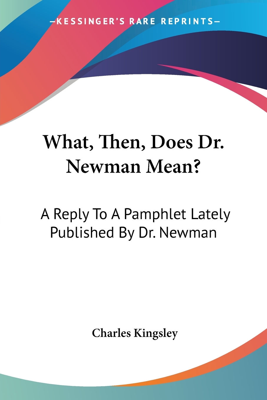 预售 按需印刷 What  Then  Does Dr. Newman Mean? 书籍/杂志/报纸 原版其它 原图主图