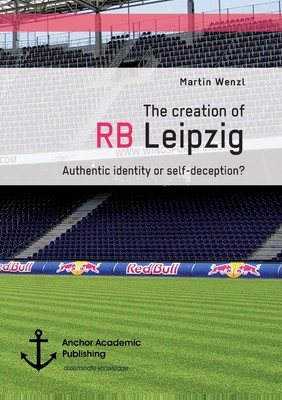 【预售 按需印刷】The creation of RB Leipzig. Authentic identity or self-deception?