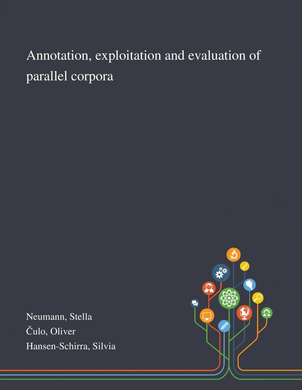 预售按需印刷 Annotation Exploitation and Evaluation of Parallel Corpora