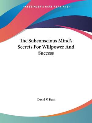 预售 按需印刷 The Subconscious Mind s Secrets For Willpower And Success