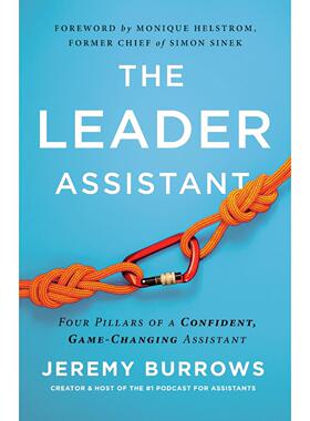 按需印刷 The Leader Assistant 领导助理:自信的、改变游戏规则的助理的四大要素  Jeremy Burrows 英文原版