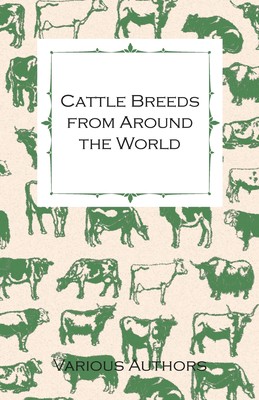 预售 按需印刷Cattle Breeds from Around the World - A Collection of Articles on the Aberdeen Angus  the Hereford