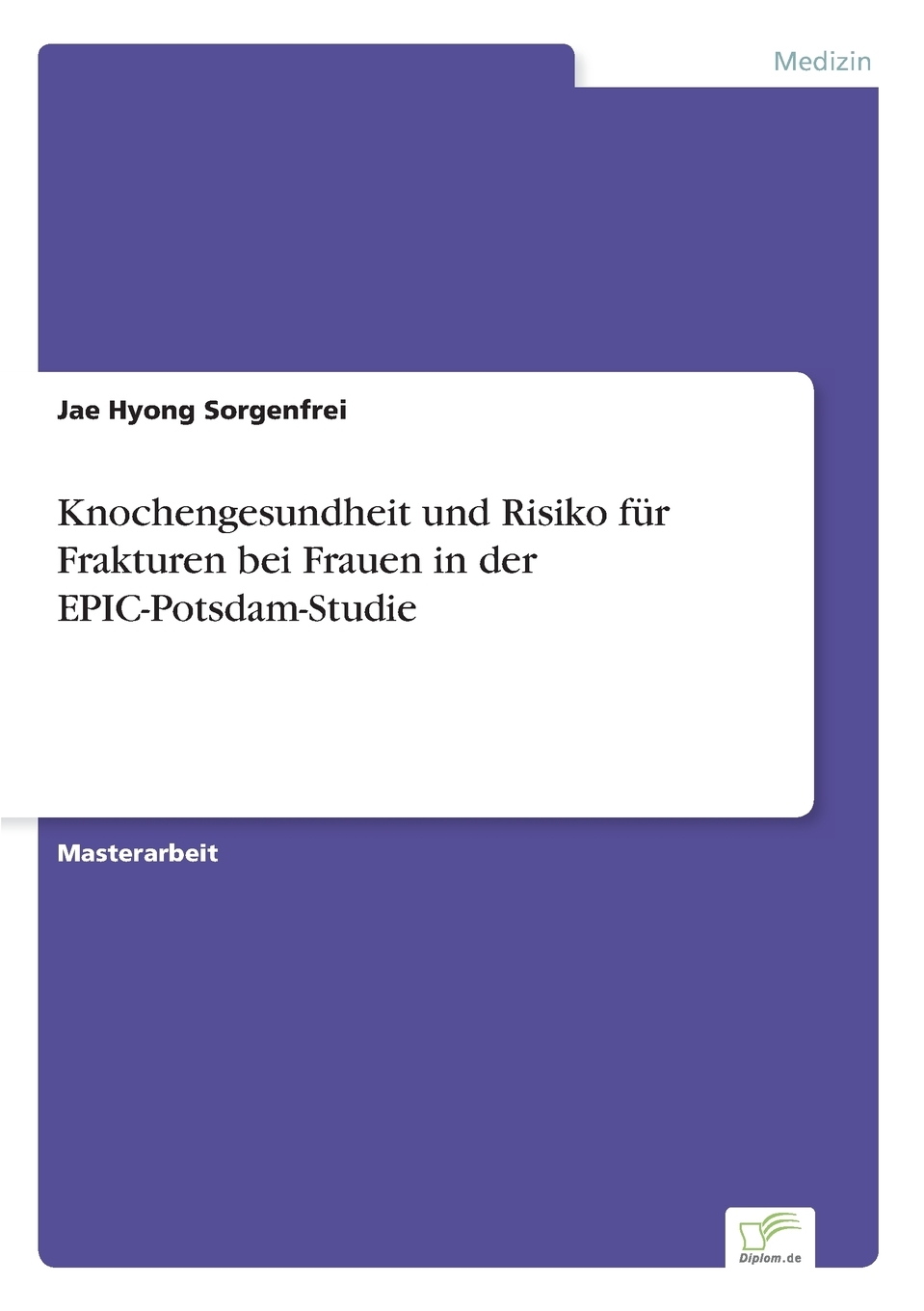 预售 按需印刷Knochengesundheit und Risiko für Frakturen bei Frauen in der EPIC-Potsdam-Studie德语ger 书籍/杂志/报纸 原版其它 原图主图