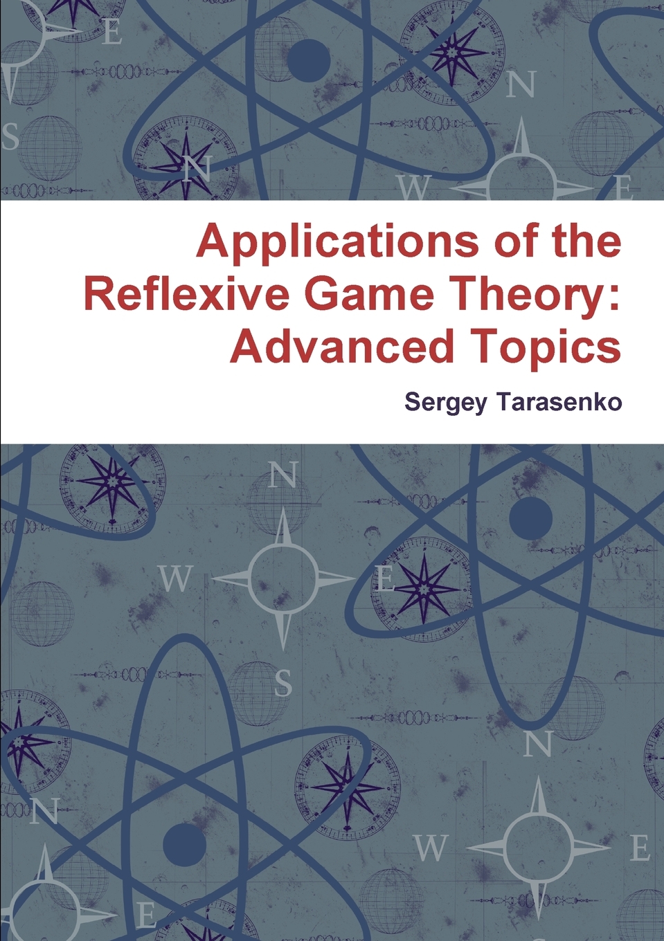 【预售按需印刷】Applications of the Reflexive Game Theory