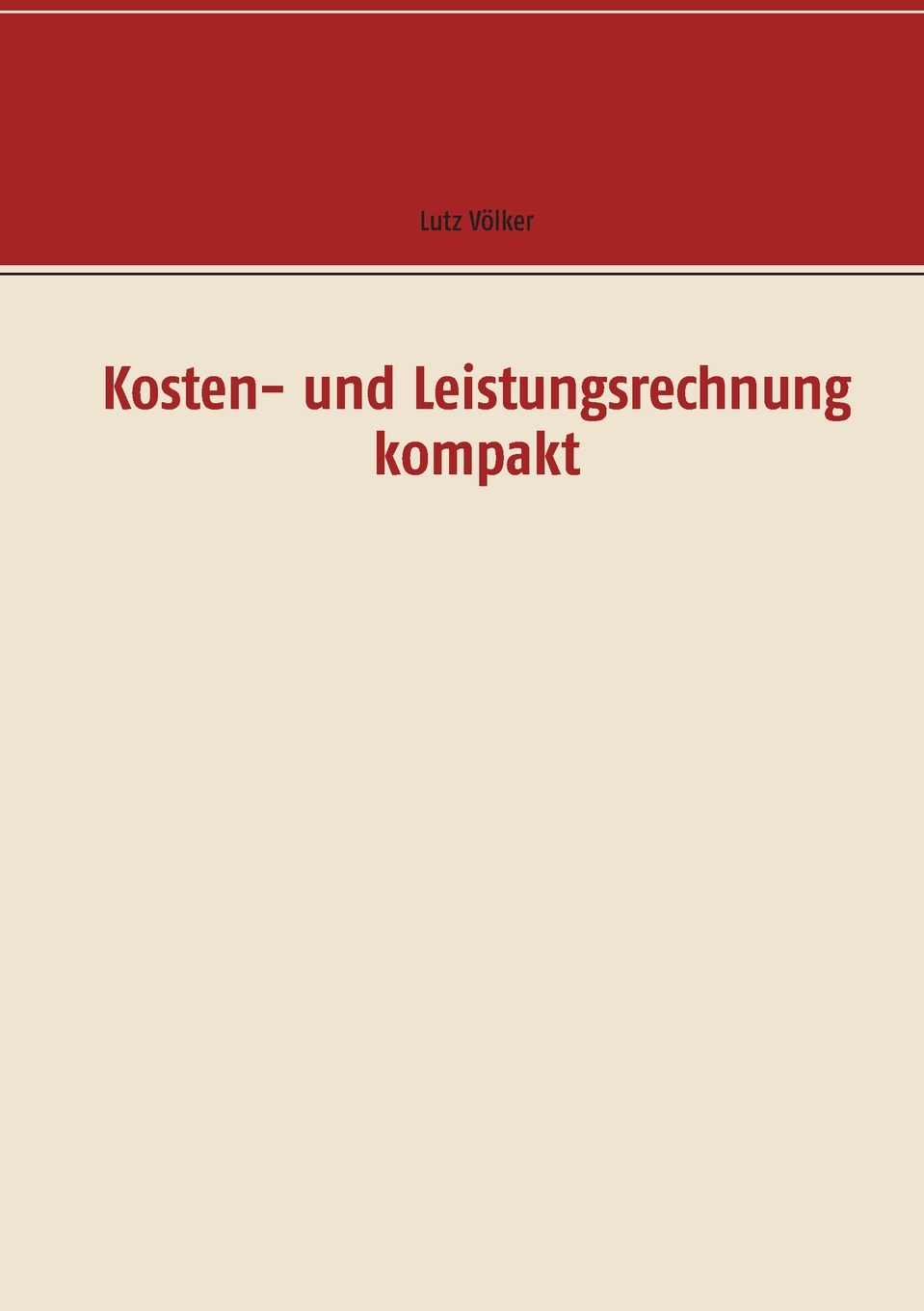 预售 按需印刷Kosten- und Leistungsrechnung kompakt德语ger 书籍/杂志/报纸 原版其它 原图主图