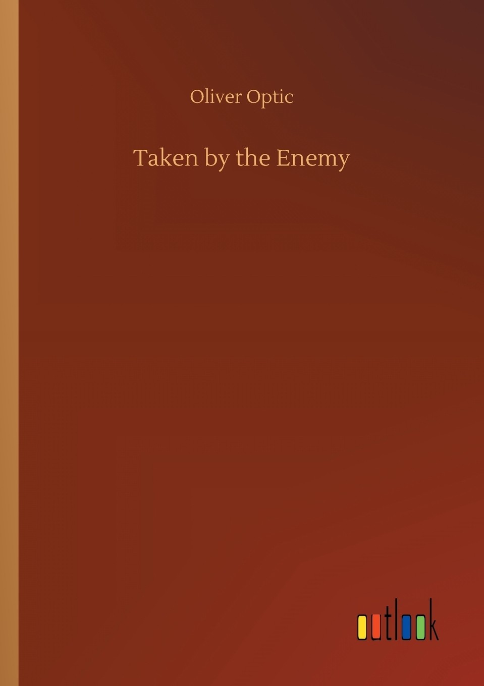【预售 按需印刷】taken by the enemy