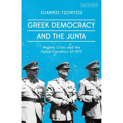 预售 Greek Democracy and the Junta英文原版 Bloomsbury