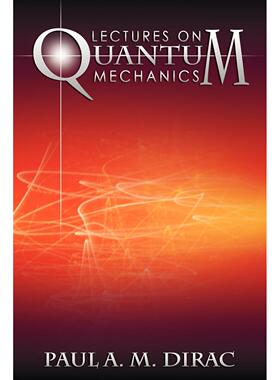 按需印刷 Lectures on Quantum Mechanics 量子力学讲座  Paul A. M. Dirac 英文原版