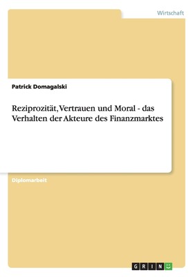 预售 按需印刷Reziprozit?t  Vertrauen und Moral - das Verhalten der Akteure des Finanzmarktes德语ger