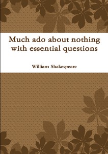 预售按需印刷 Much ado about nothing with essential questions